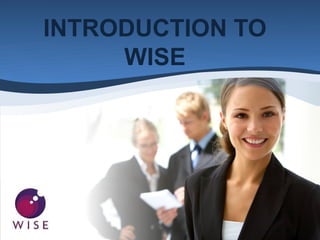 INTRODUCTION TO
     WISE
 