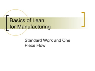 Basics of Lean for Manufacturing Standard Work and One Piece Flow 