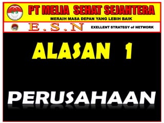 MERAIH MASA DEPAN YANG LEBIH BAIK
EXELLENT STRATEGY of NETWORK
 