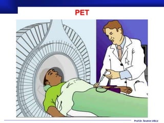 PET




      Prof.Dr. İbrahim USLU
 