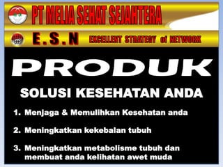 SOLUSI KESEHATAN ANDA
1. Menjaga & Memulihkan Kesehatan anda

2. Meningkatkan kekebalan tubuh

3. Meningkatkan metabolisme tubuh dan
   membuat anda kelihatan awet muda
 