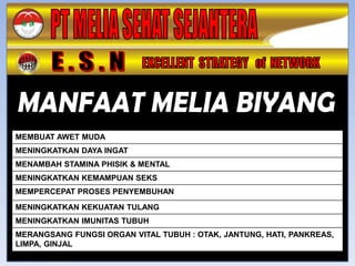 MEMBUAT AWET MUDA
MENINGKATKAN DAYA INGAT
MENAMBAH STAMINA PHISIK & MENTAL
MENINGKATKAN KEMAMPUAN SEKS
MEMPERCEPAT PROSES PENYEMBUHAN
MENINGKATKAN KEKUATAN TULANG
MENINGKATKAN IMUNITAS TUBUH
MERANGSANG FUNGSI ORGAN VITAL TUBUH : OTAK, JANTUNG, HATI, PANKREAS,
LIMPA, GINJAL
 