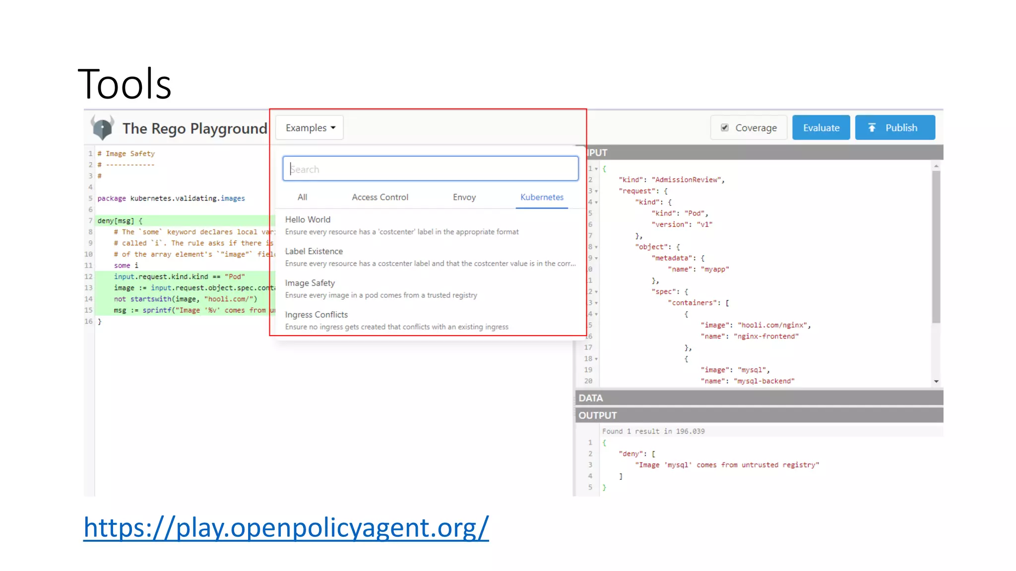 Tools
https://play.openpolicyagent.org/
 