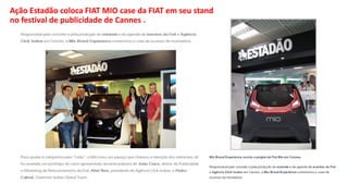 Ação Estadão coloca FIAT MIO case da FIAT em seu stand no festival de publicidade de Cannes . 