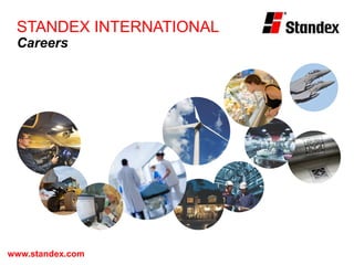 www.standex.com
STANDEX INTERNATIONAL
Careers
 