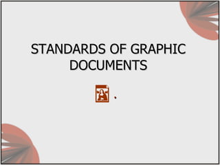 STANDARDS OF GRAPHIC DOCUMENTS ,[object Object]