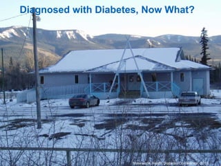 Diagnosed with Diabetes, Now What?




                     Maskwacis Health Diabetes Conference, 2012
 
