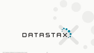 ©2013 DataStax Conﬁdential. Do not distribute without consent. 27
 