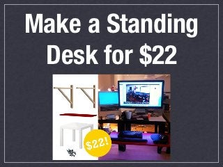 Make a Standing
 Desk for $18
 
