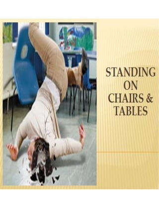 Standing on chairs