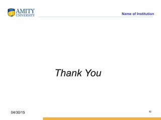 Name of Institution
Thank You
92
04/30/15
 