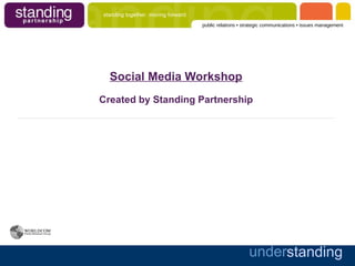 Social Media Workshop Created by Standing Partnership 