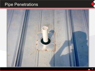 44
Pipe Penetrations
 