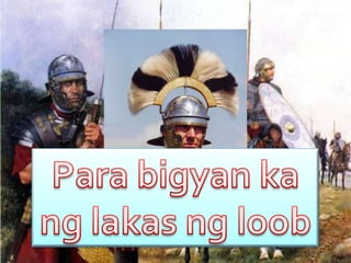 Para bigyan ka ng lakas ng loob