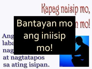 Bantayan moanginiisip mo!