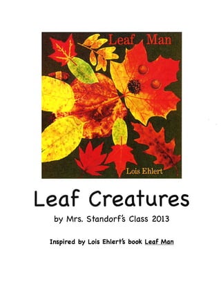 Mrs. Standorf's Class -- Leaf Creatures