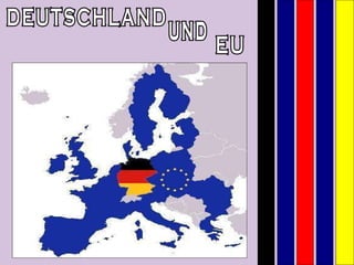 DEUTSCHLAND  und EU 