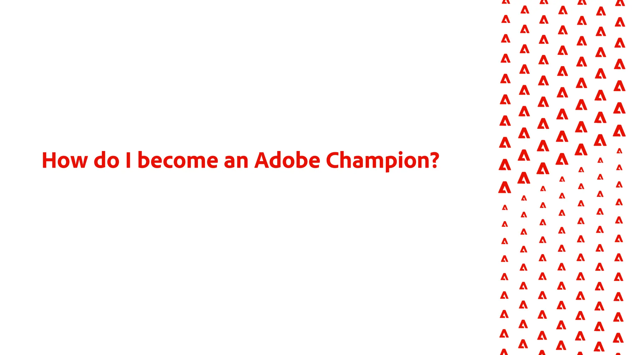 How do I become an Adobe Champion?
 