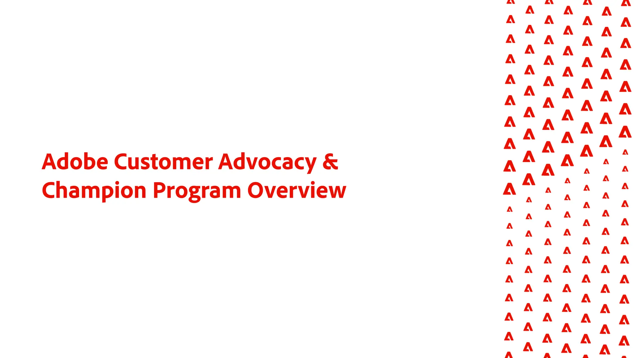 Adobe Customer Advocacy &
Champion Program Overview
 