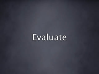 Evaluate
 
