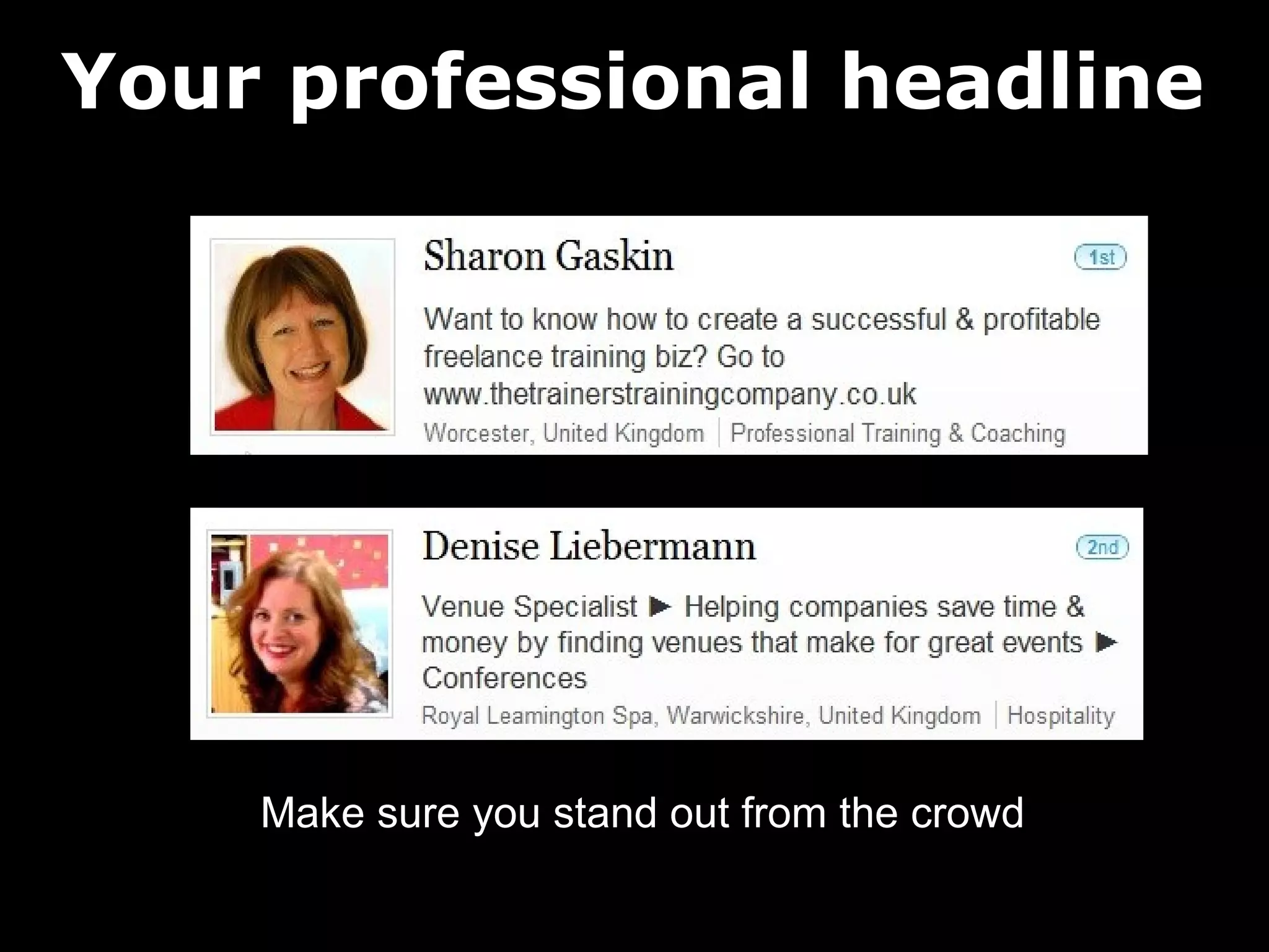 Your professional headline

Make sure you stand out from the crowd

 