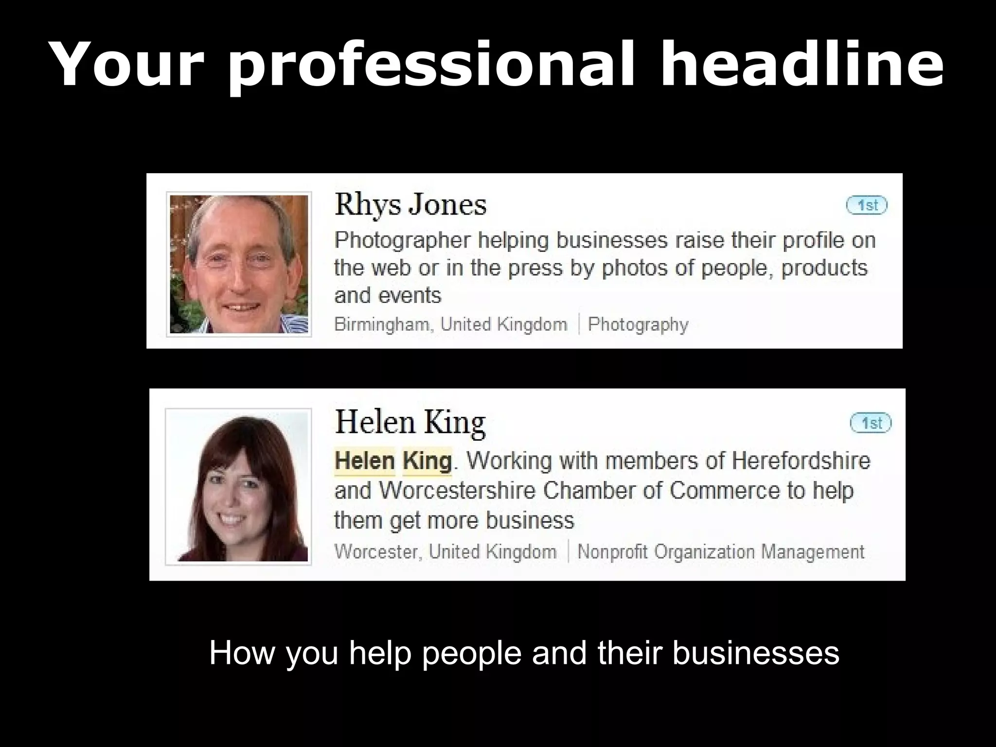 Your professional headline

How you help people and their businesses

 