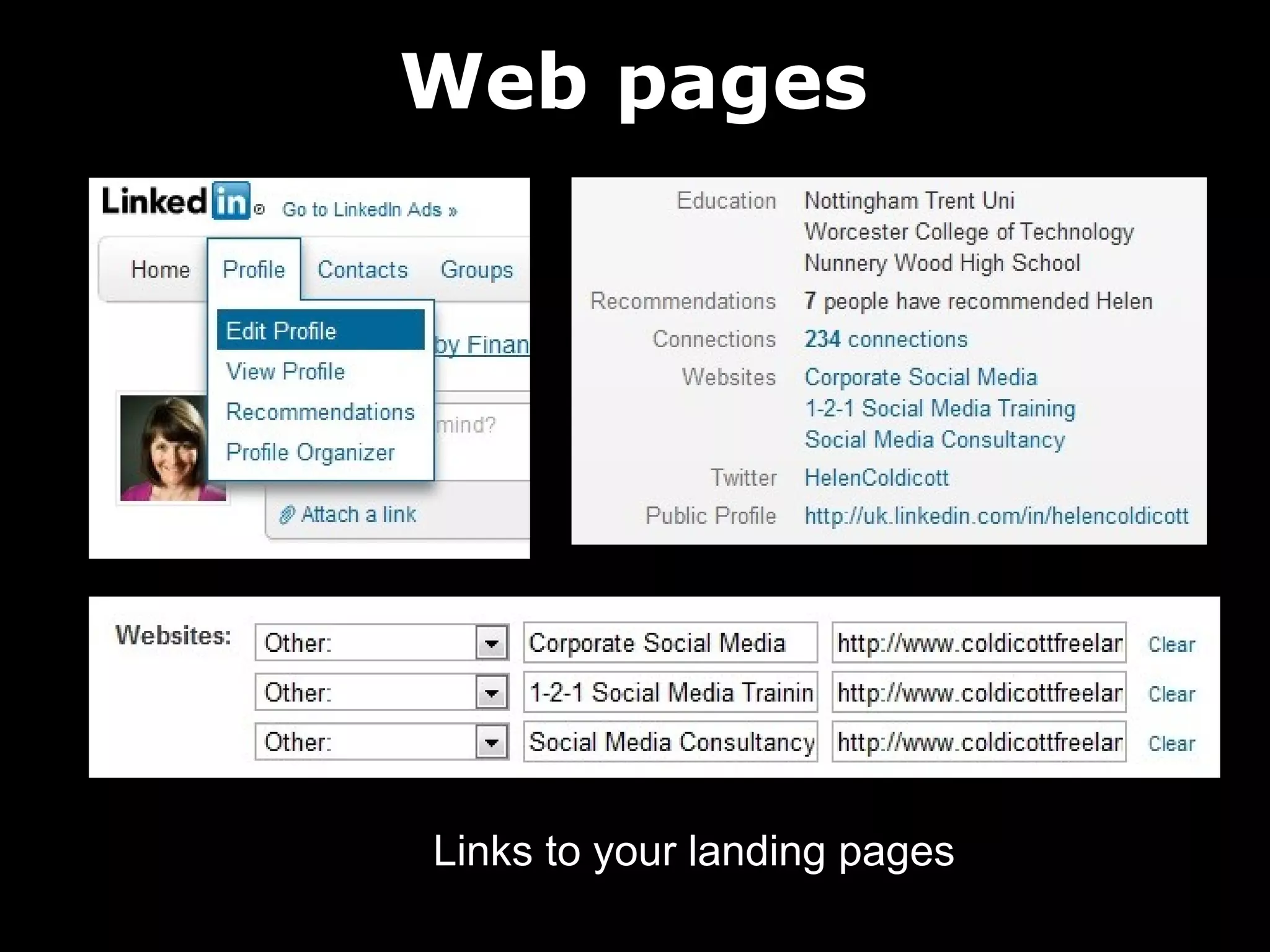 Web pages

Links to your landing pages

 