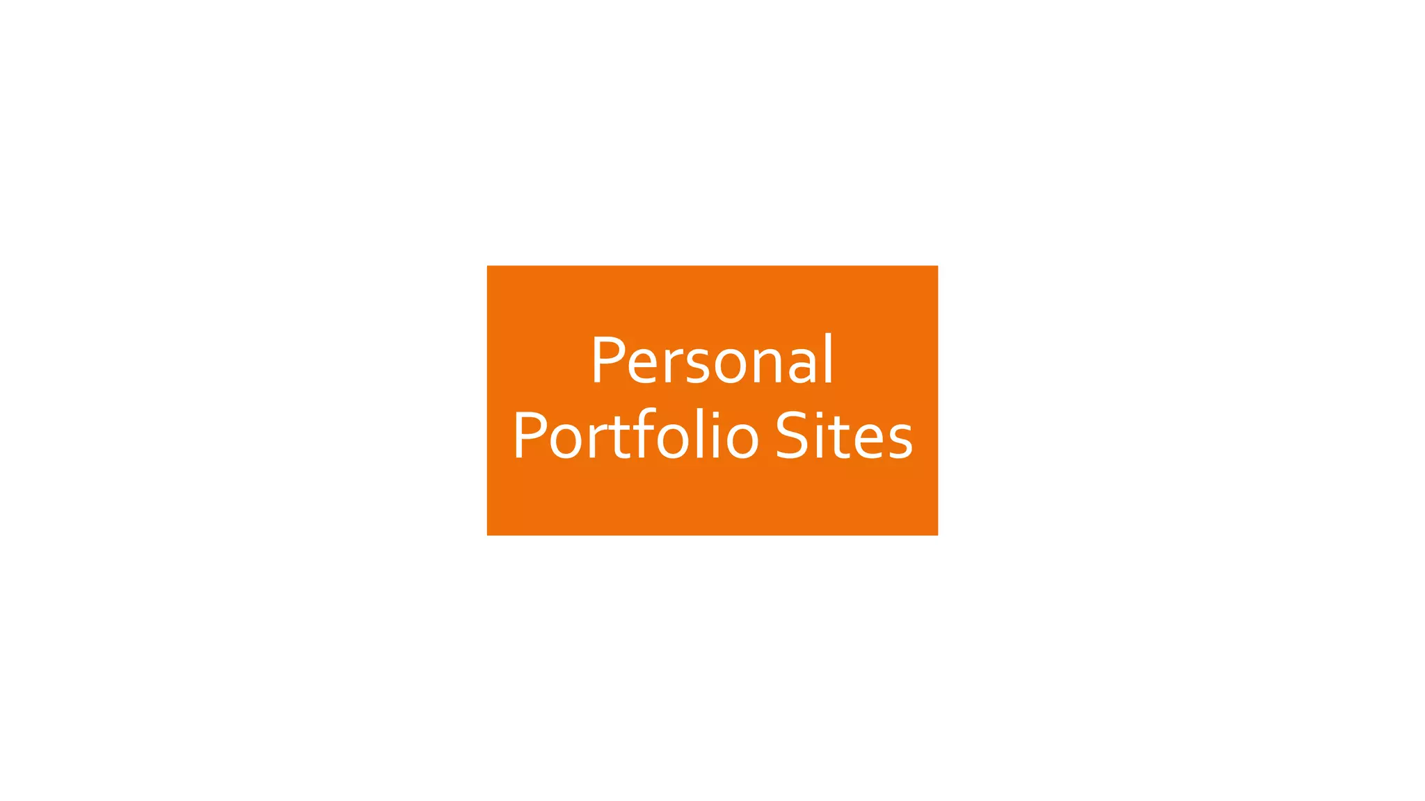 Personal
Portfolio Sites
 