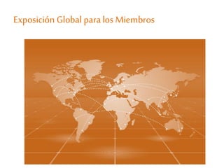 Exposición Global paralosMiembros
 