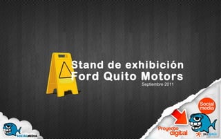 Septiembre 2011 Stand de exhibición Ford Quito Motors 