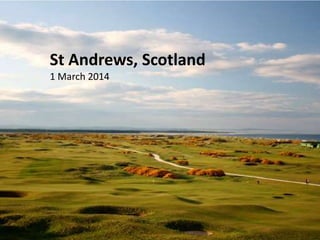 St Andrews, Scotland
1 March 2014

 