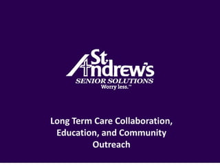 Long Term Care Collaboration, Education, and Community Outreach 