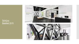 Schüco
Bielefeld 2015
 