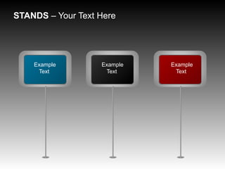 Example
Text
STANDS – Your Text Here
Example
Text
Example
Text
 
