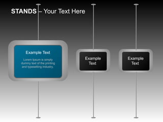 Example
Text
Example
Text
STANDS – Your Text Here
Example Text
Lorem Ipsum is simply
dummy text of the printing
and typesetting industry.
 