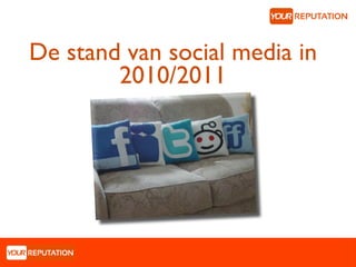 De stand van social media in
        2010/2011
 