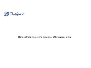 Standup India: Harnessing the power of Enterpreneurship
 