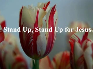 Stand Up, Stand Up for Jesus
 