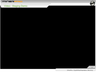 MinerPro :: Capabilities Presentation, Stand-Up Video:: Staging Demo  