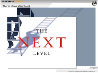 MinerPro :: Capabilities Presentation, Stand-Up Theme Ideas:  Directional  