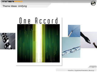 MinerPro :: Capabilities Presentation, Stand-Up Theme Ideas:  Unifying 