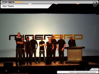 Our Team MinerPro :: Capabilities Presentation, Stand-Up 