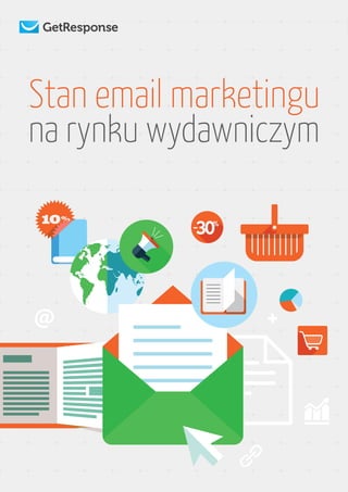 Stan email marketingu na rynku wydawniczym
1
 