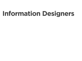 Information Designers
 