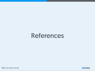 @anandsampat
References
 