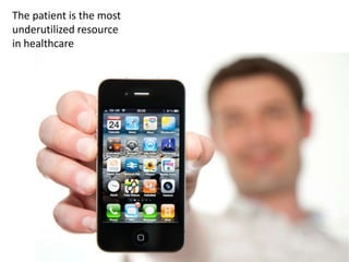 The patient is the most underutilized resource in healthcare