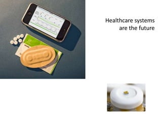 Healthcare systems are the future