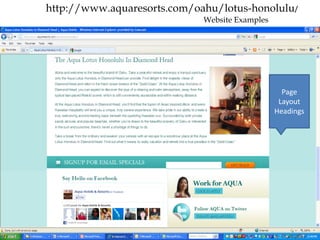 http://www.aquaresorts.com/oahu/lotus-honolulu/
                             Website Examples




                                                  Page
                                                 Layout
                                                Headings
 