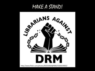 MAKE A STAND!
h"p://www.ﬂickr.com/photos/83556469@N00/5500429002/	
 
 