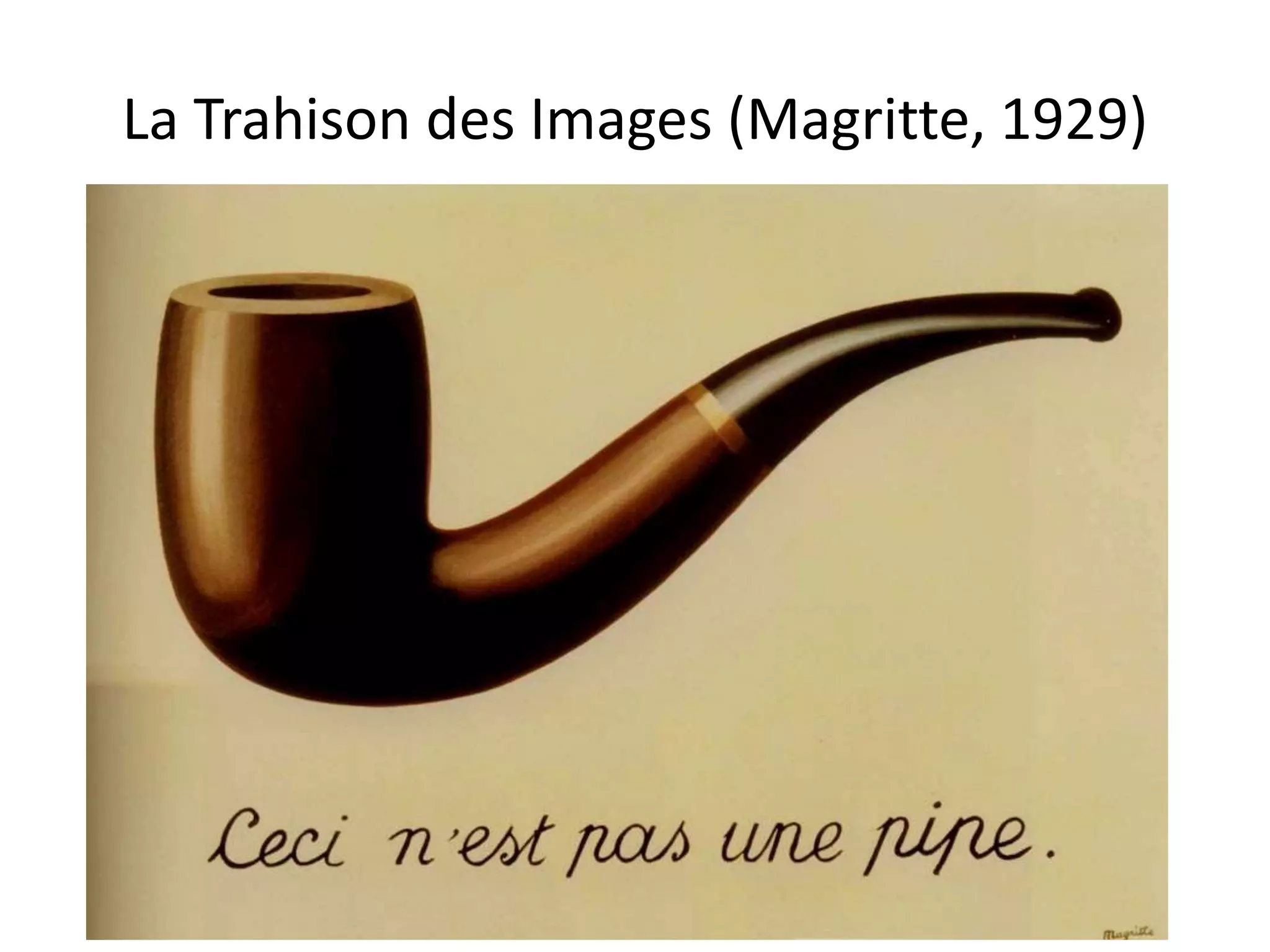 La Trahison des Images (Magritte, 1929)
 
